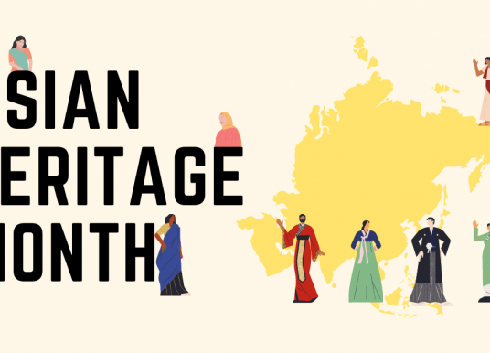 Asian Heritage Month – May 1 to May 31 – Time to Celebrate & Reflect